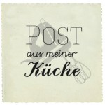 Post aus meiner Küche Post aus meiner Küche