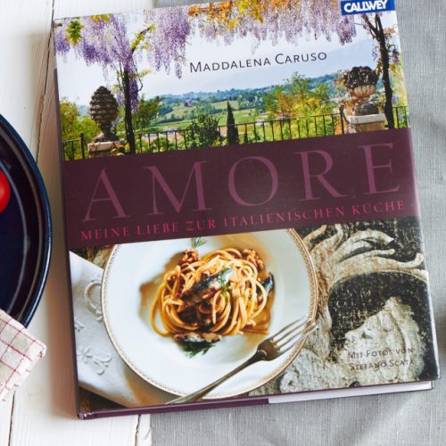Amore Meine Liebe zur italienischen Küche Maddalena Caruso